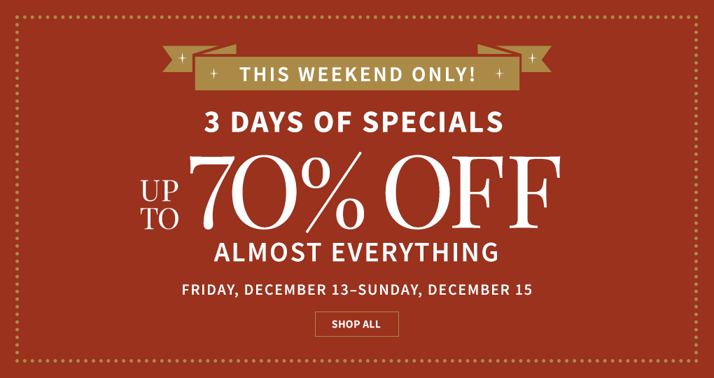 3 Days of Specials - Up to 70% Off Almost Everything