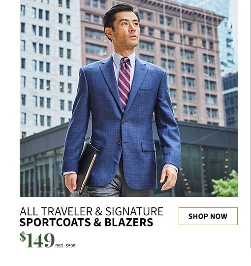 $149 All Traveler and Signature Sportcoats and Blazers