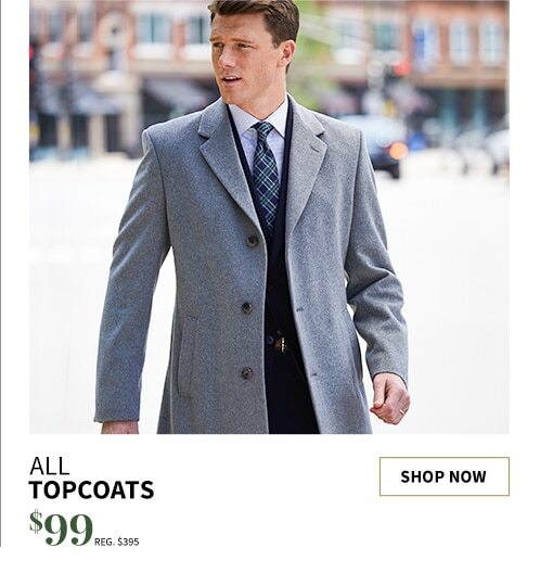 $99 All Topcoats